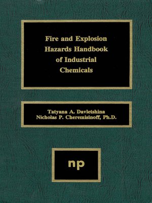cover image of Fire and Explosion Hazards Handbook of Industrial Chemicals